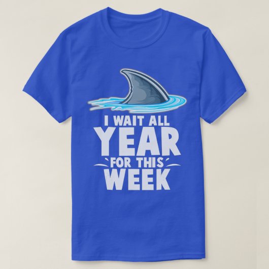 T-shirt I Wait All year For This Week Funny Sharks (5) (Design devant)