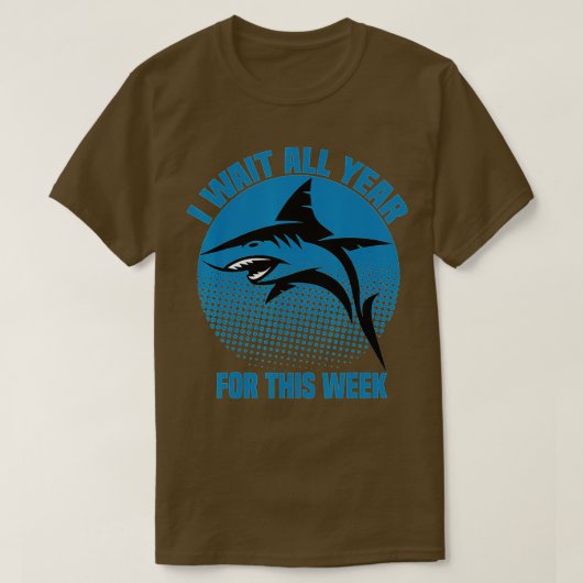 T-shirt I Wait All Year For This Week  Funny Sharks  (81)  (Design devant)
