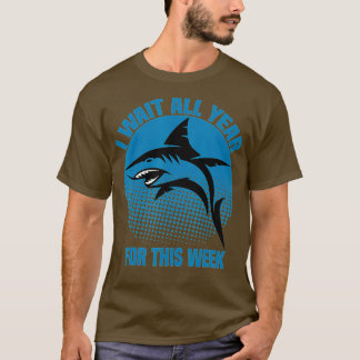 T-shirt I Wait All Year For This Week  Funny Sharks  (81) 