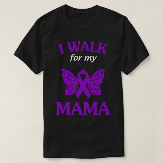 T-shirt I Walk For My Mama Alzheimer Awareness Gift (Design devant)