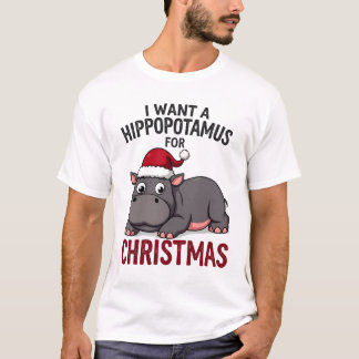 T-shirt I Want A Hippopotamus For Christmas - Xmas Hippo (