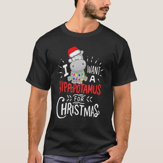 T-shirt I Want A Hippopotamus For Christmas Xmas Hippo 1 (Devant)
