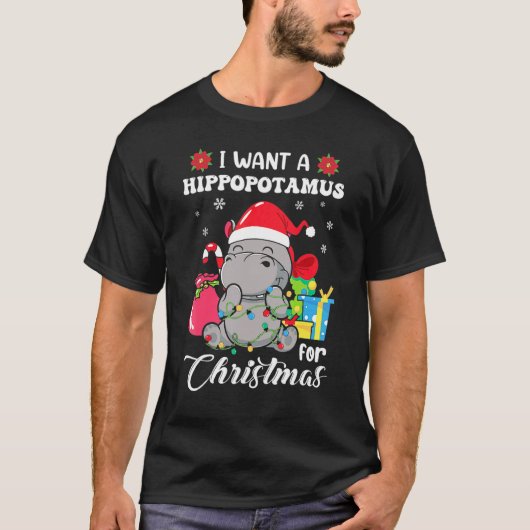 T-shirt I Want A Hippopotamus For Christmas Xmas Hippo For (Devant)