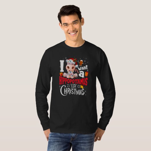 T-shirt I Want A Hippopotamus For Christmas Xmas Hippo Gir (Devant entier)