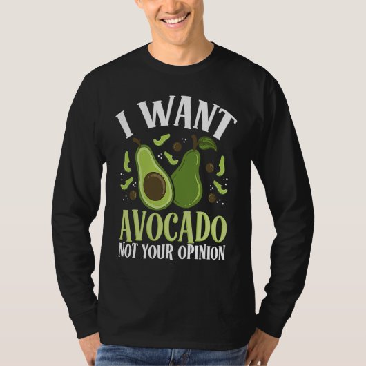 T-shirt I Want Avocado Not Your Opinion Backprint Avocado (Devant)