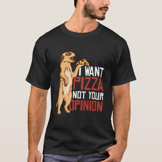 T-shirt I Want Pizza Not Your Oion (Devant)