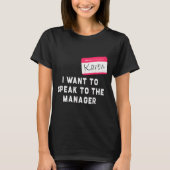 T-shirt I Want To Speak To The Manager Karen Halloween Cos (Devant)