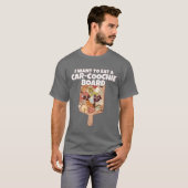 T-shirt I Wanto Eat A CarCoochie Board Funny girl (Devant entier)