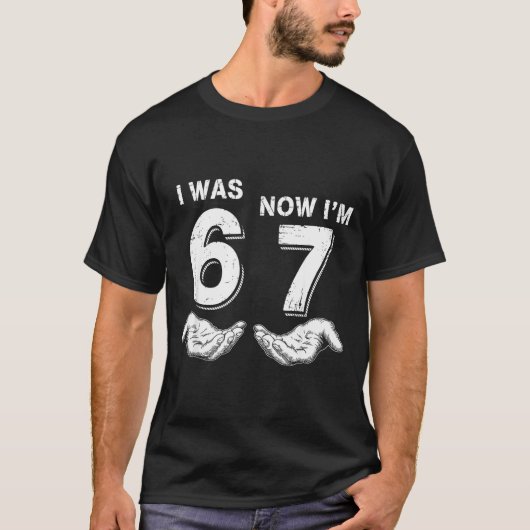 T-shirt I Was 6 Now I'm 7 67 (Devant)