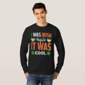 T-shirt I Was Irish Before It Was Cool C Shamrock (Devant entier)