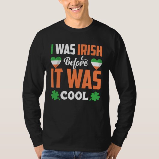 T-shirt I Was Irish Before It Was Cool C Shamrock (Devant)