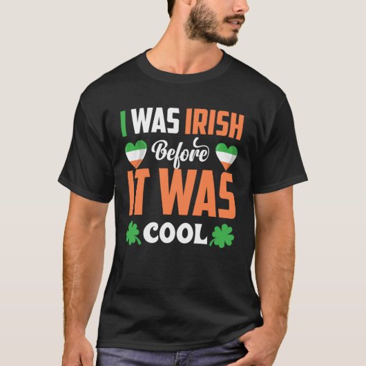 T-shirt I Was Irish Before It Was Cool C Shamrock (Devant)