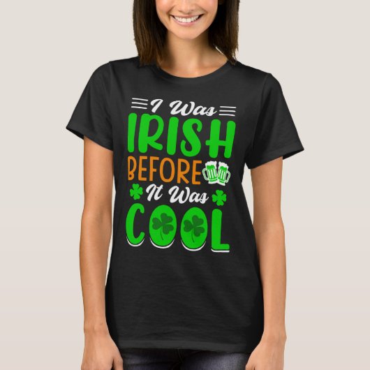 T-shirt I was Irish before it was cool St Patrick's Day (Devant)