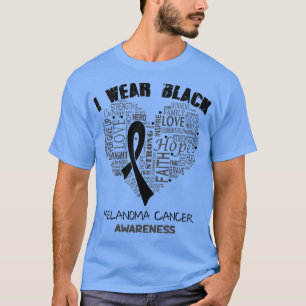 T-shirt I Wear Black For Melanoma Cancer Awareness Faith