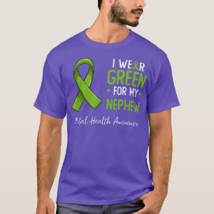 T-shirt I wear green for my nephew mental health awareness