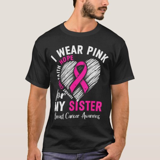 T-shirt I Wear Nk For My Sister Breast Cancer Awareness Su (Devant)
