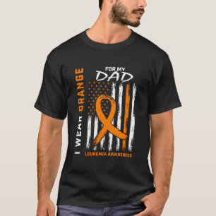 T-shirt I Wear Orange For My Dad Leukemia Aware Americ