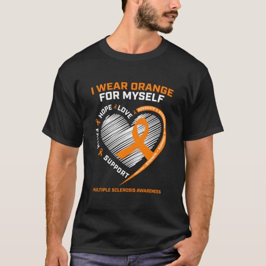 T-shirt I Wear Orange Myself Multiple Sclerosis Awareness  (Devant)
