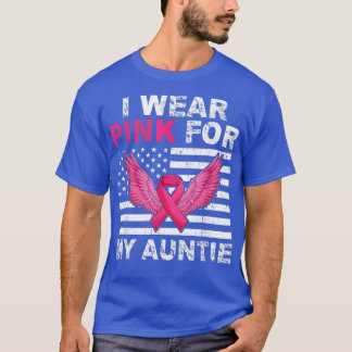 T-shirt I Wear Pink For My Auntie Pink Ribbon Breast Cance