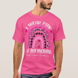 T-shirt I Wear Pink For My Momma Rainbow Breast Cancer Awa
