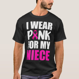 T-shirt I Wear Pink For My Niece Rose Ribbon Breast Cancer
