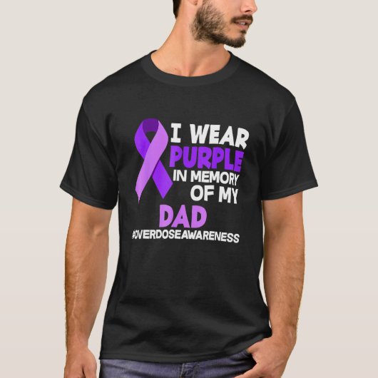 T-shirt I Wear Purple In Memory Of My Dad Overdose Awarene (Devant)