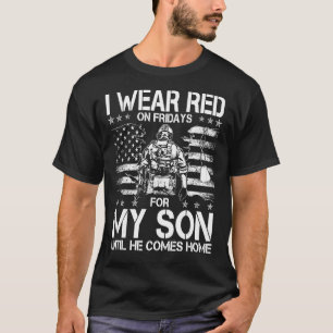 T-shirt I Wear Red on Fridays For My SON Until He Comes Ho