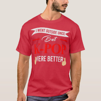 T-shirt I went outside once but k-pop bubble tea