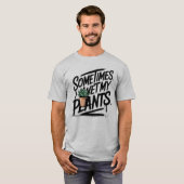 T-shirt I Wet My Plants Funny Gardening Pun (Devant entier)