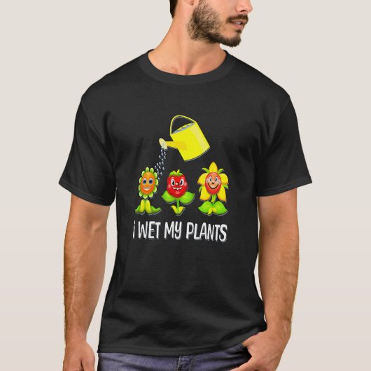 T-shirt I Wet My Plants Smiling Plants and Watering Can (Devant)
