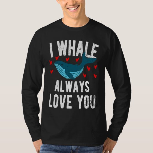T-shirt I whale always love you  cute Orca (Devant)