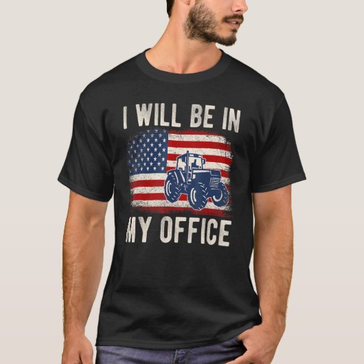 T-shirt I Will Be In My Office Distressed American Flag Fu (Devant)