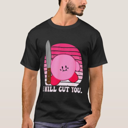 T-shirt I Will Cut You Funny Quote (Devant)