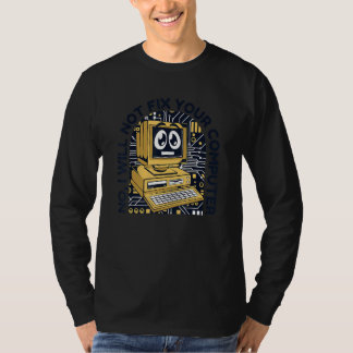 T-shirt I Will Not Fix Your Computer Sysadmin Admin Admini