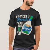 T-shirt I Wonder If Ranch Thinks About Me Too  Ranch Dress (Devant)