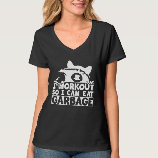 T-shirt I Workout So I Can Eat Garbage for Racoon Lovers & (Devant)