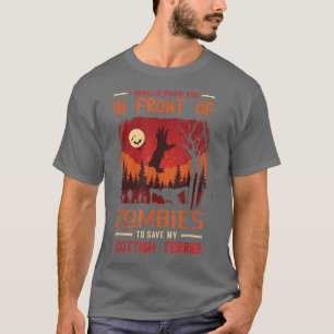 T-shirt I would push you in front of zombies to save my Sc