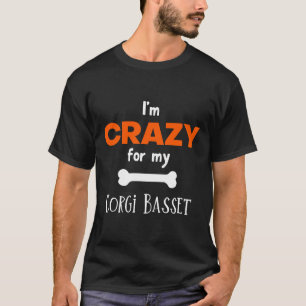 T-shirt I X M Crazy Pour Mon Idée Corgi Basset Corgi Basse