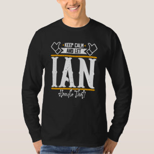 T-shirt Ian Gardez votre calme et laissez Ian s'en occuper