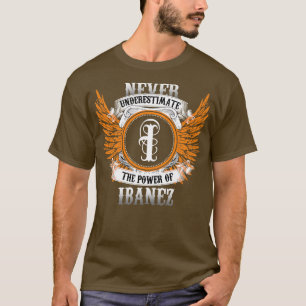 T-shirt Ibanez Nom Chemise Ne Sous-Estime Jamais Le Pouvoi
