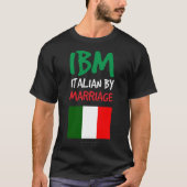 T-shirt IBM Italian By Marriages. Drôle cadeau italien (Devant)