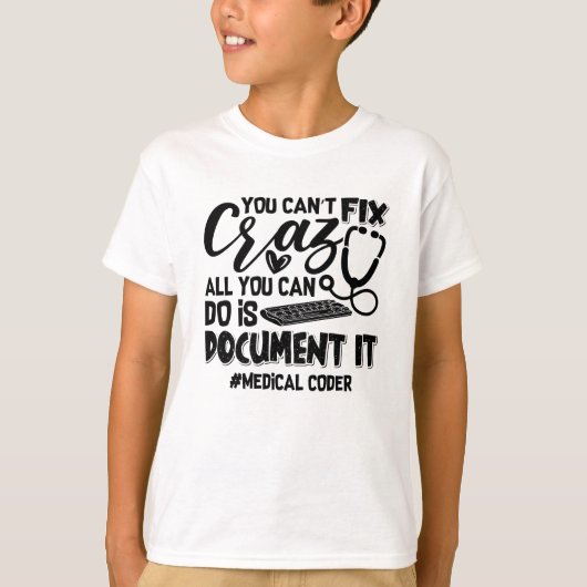 T-shirt ICD Coding Medical Coder You Can't Fix Crazy Gift (Devant)
