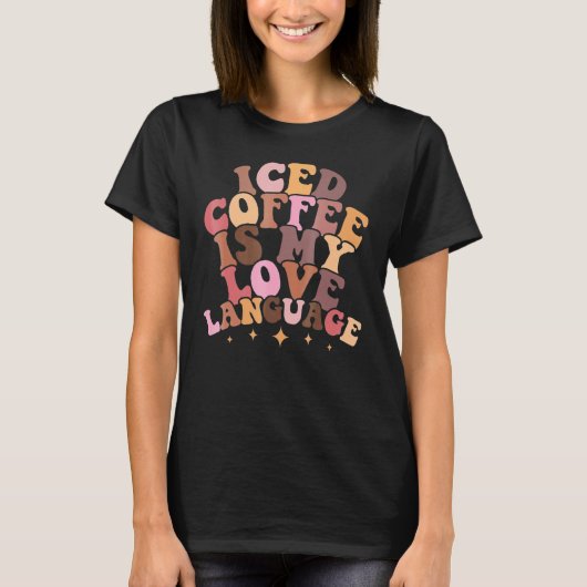 T-shirt Iced Coffee Is My Love Language Cute Valentine Pre (Devant)