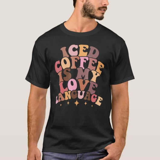 T-shirt Iced Coffee Is My Love Language Cute Valentine Pre (Devant)