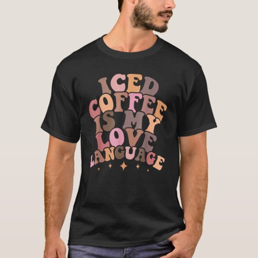 T-shirt Iced Coffee Is My Love Language Groovy Valentine's (Devant)
