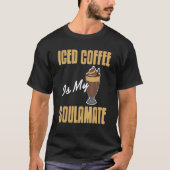 T-shirt Iced Coffee Is My Soulamate Awesome Present (Devant)