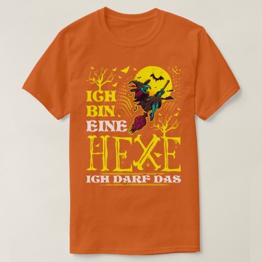T-shirt Ich Bin Eine Hexe Ich Darf Das Lustiges Halloween (Design devant)