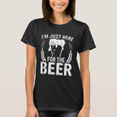 T-shirt Ich bin Nur Hier Für Die Bier Alcool MM (Devant)
