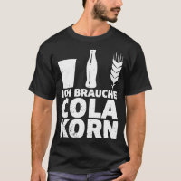 Ich brauche Cola Korn Dit Alcool Saufen Party