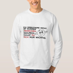 T-shirt Ich diskutiere nicht mit dummen Menschen